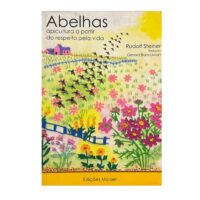 Abelhas Apicultura a partir do respeito pela vida - Rudolf Steiner